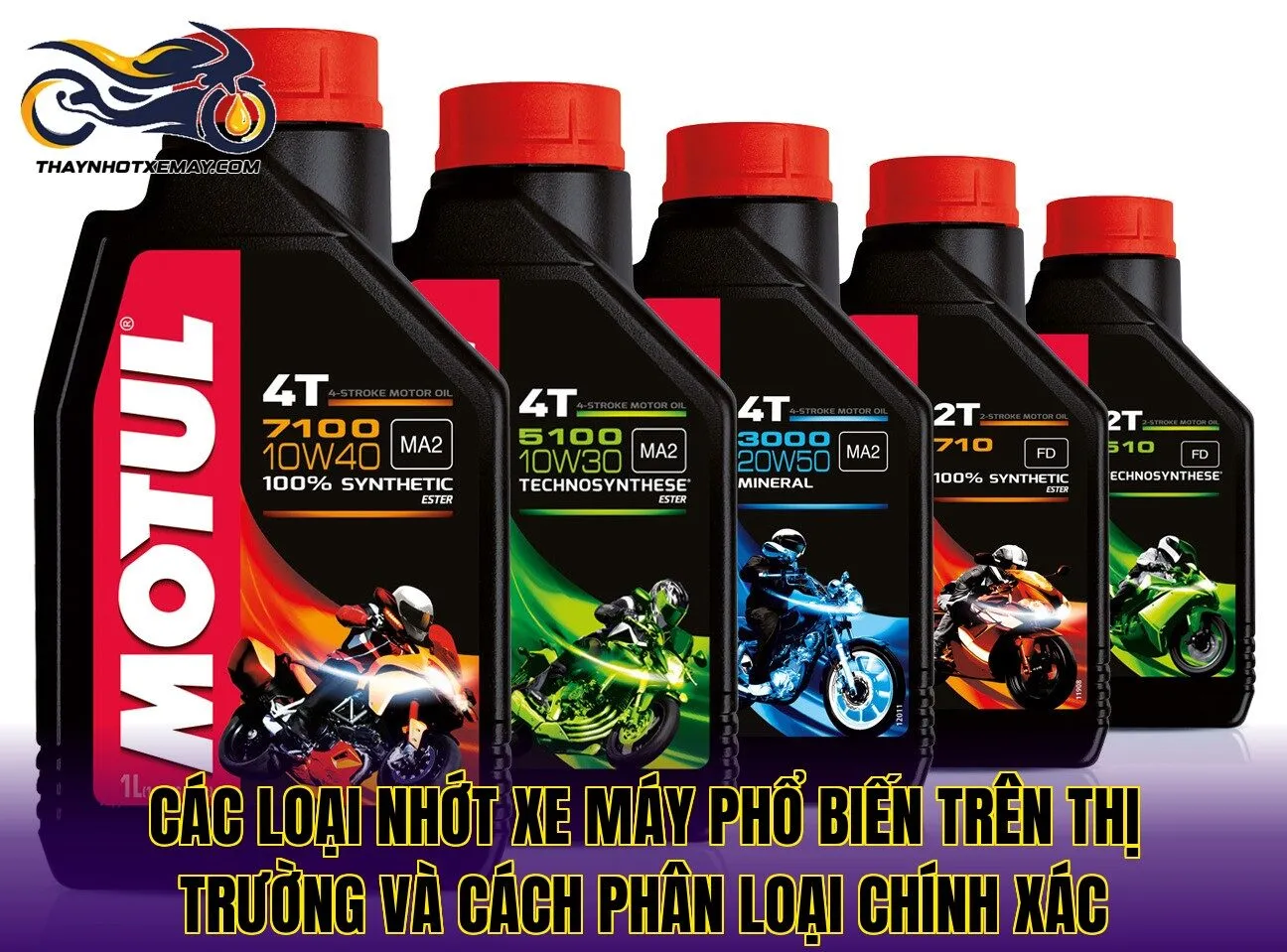 Các loại nhớt xe máy phổ biến trên thị trường và cách phân loại chính xác