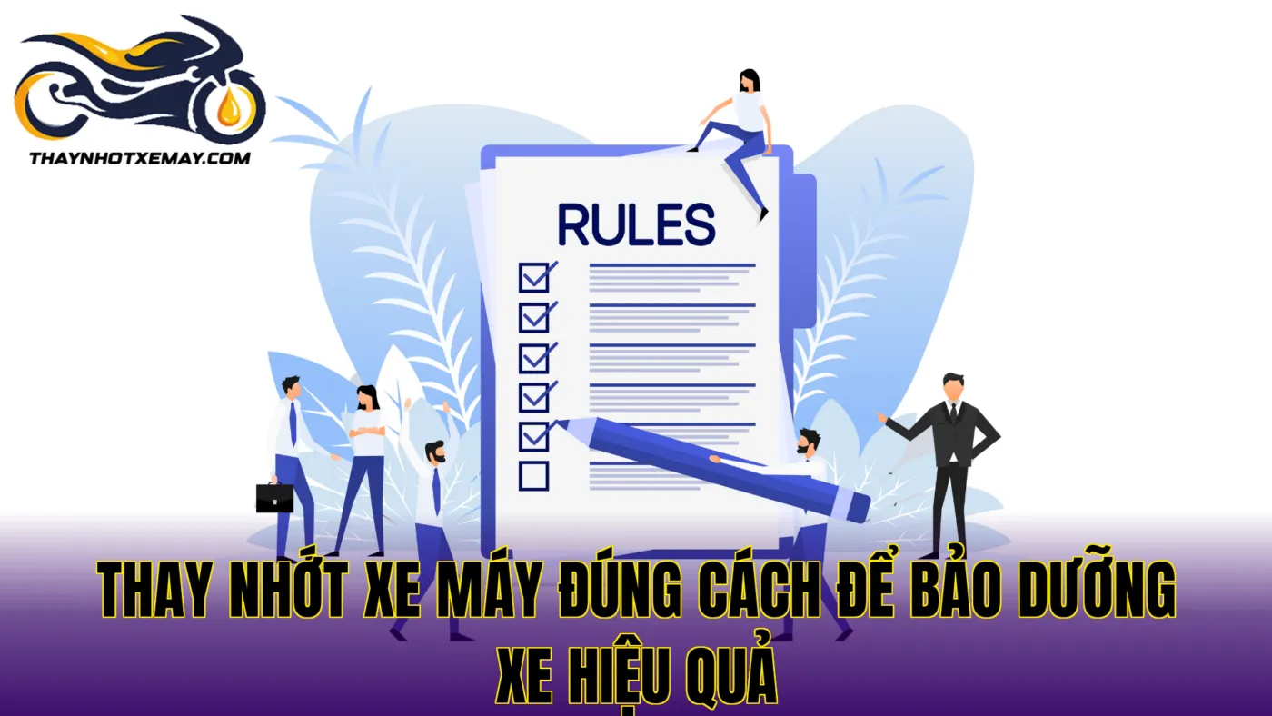 Thay nhớt xe máy đúng cách để bảo dưỡng xe hiệu quả