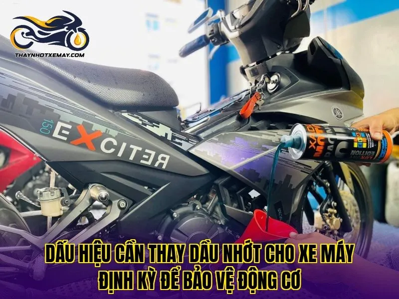 Dấu hiệu cần thay dầu nhớt cho xe máy định kỳ để bảo vệ động cơ