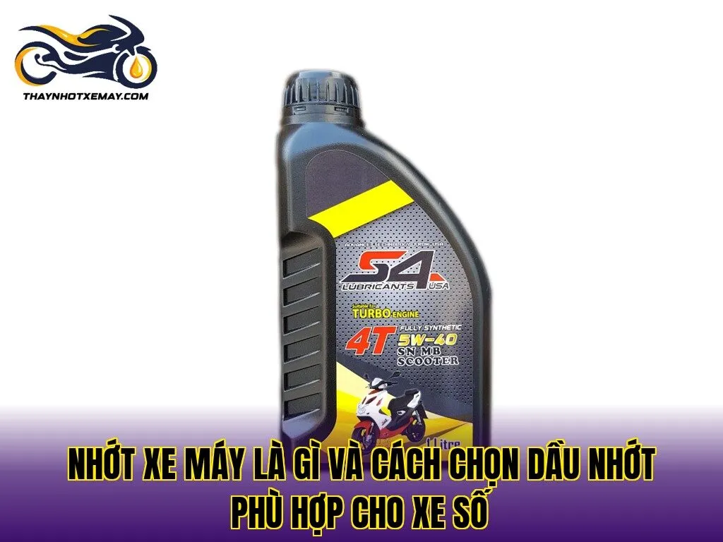 Nhớt xe máy là gì và cách chọn dầu nhớt phù hợp cho xe số