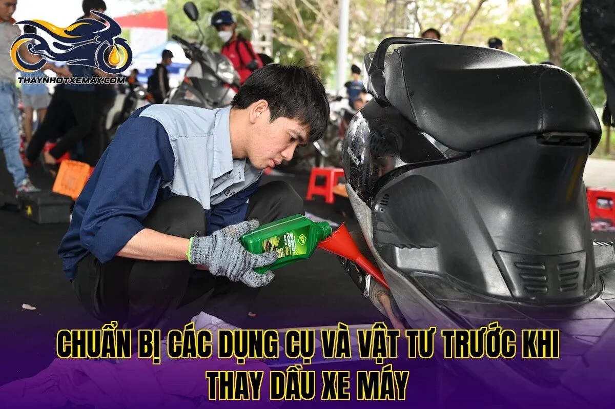 Chuẩn bị các dụng cụ và vật tư trước khi thay dầu xe máy